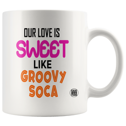 Sweet Like Groovy & Strong Like Power Soca Mug (Designed By Live Love Soca)