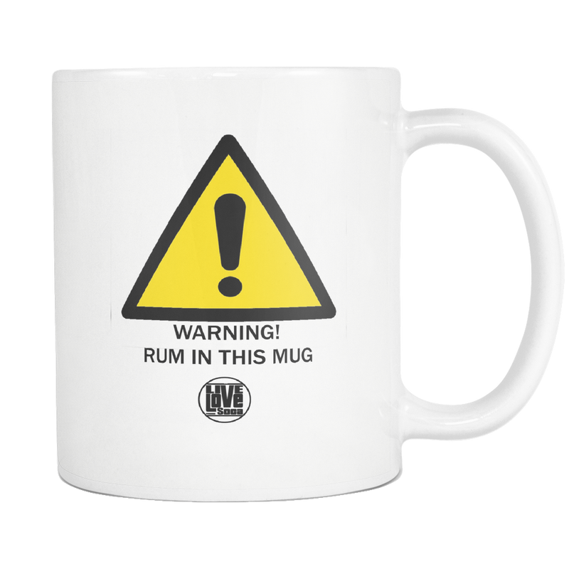 WARNING! RUM IN THIS MUG - Live Love Soca Clothing & Accessories