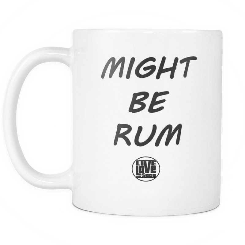 MIGHT BE RUM MUG (Designed By Live Love Soca) - Live Love Soca Clothing & Accessories