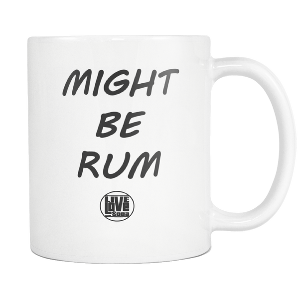 MIGHT BE RUM MUG (Designed By Live Love Soca) - Live Love Soca Clothing & Accessories