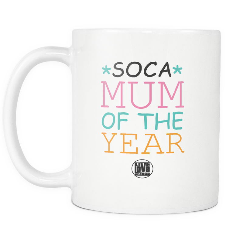 SOCA MUM OF THE YEAR MUG (Designed By Live Love Soca) - Live Love Soca Clothing & Accessories