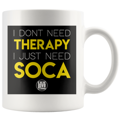 I JUST NEED SOCA MUG (Designed By Live Love Soca) - Live Love Soca Clothing & Accessories