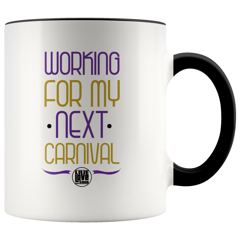 WORKING FOR MY NEXT CARNIVAL MUG V2 (Designed By Live Love Soca) - Live Love Soca Clothing & Accessories
